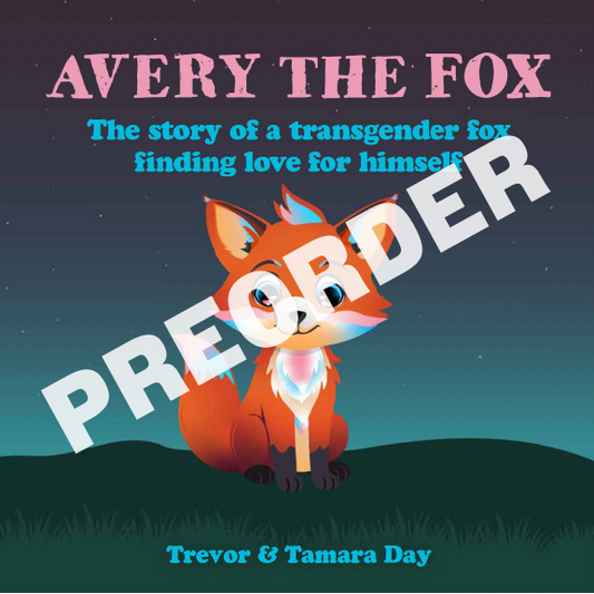Avery the Fox: The Story of a Transgender Fox Finding Love for Himself - PREORDER