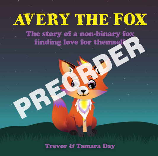 Avery the Fox: The Story of a Non-Binary Fox Finding Love for Themself - PREORDER