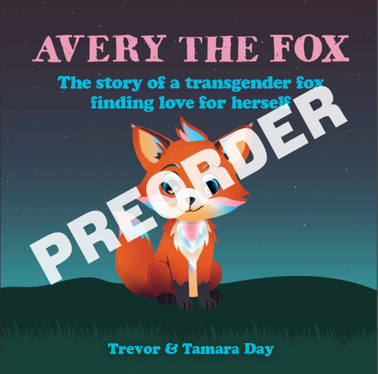 Avery the Fox: The Story of a Transgender Fox Finding Love for Herself - PREORDER